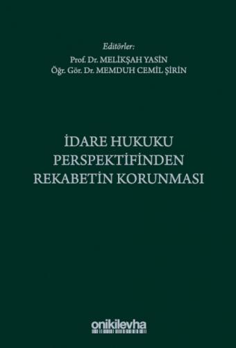 İdare Hukuku Perspektifinden Rekabetin Korunması Melikşah Yasin