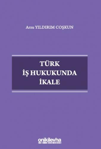 Türk İş Hukukunda İkale Arzu Yıldırım Coşkun