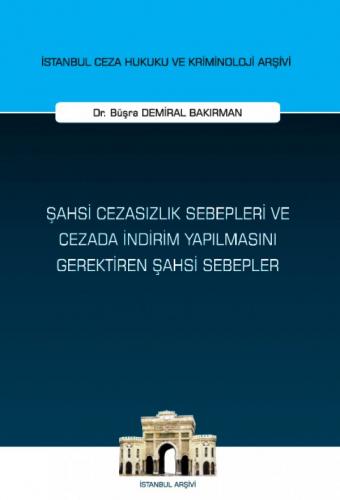 Şahsi Cezasızlık Sebepleri ve Cezada İndirim Yapılmasını Gerektiren Şa