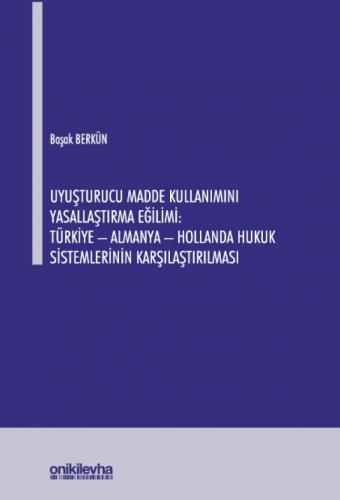 Uyuşturucu Madde Kullanımını Yasallaştırma Eğilimi Başak Berkün