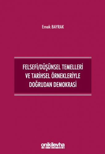 Felsefi Düşünsel Temelleri ve Tarihsel Örnekleriyle Doğrudan Demokrasi