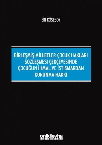 Birleşmiş Milletler Çocuk Hakları Sözleşmesi Çerçevesinde Çocuğun İhma