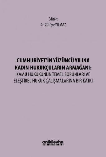 Cumhuriyet'in Yüzüncü Yılına Kadın Hukukçuların Armağanı Zülfiye Yılma