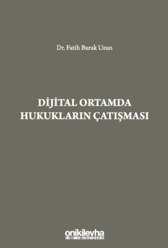 Dijital Ortamda Hukukların Çatışması Fatih Burak Uzun