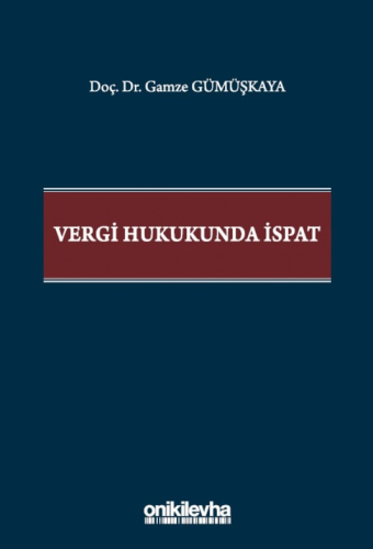 Vergi Hukukunda İspat Gamze Gümüşkaya