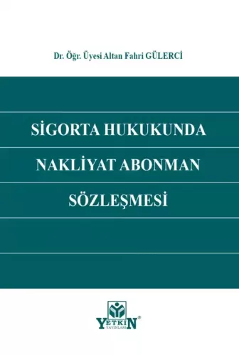 Sigorta Hukukunda Nakliyat Abonman Sözleşmesi Altan Fahri Gülerci