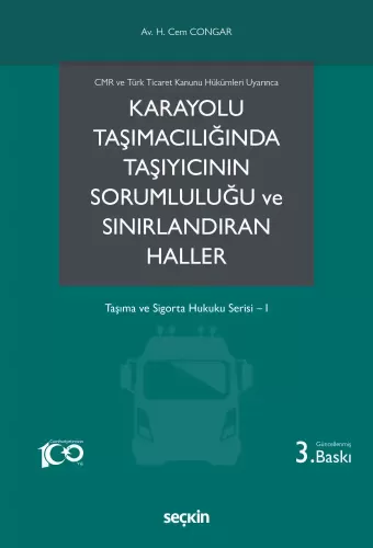 Karayolu Taşımacılığında Taşıyıcının Sorumluluğu ve Sınırlandıran Hall