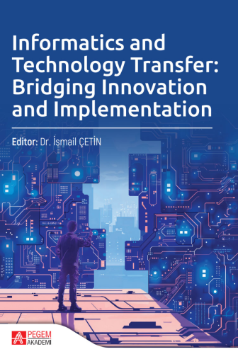 Informatics and Technology Transfer İsmail Çetin