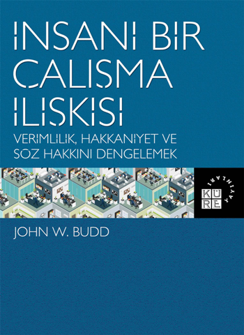 İnsani Bir Çalışma İlişkisi John W. Budd