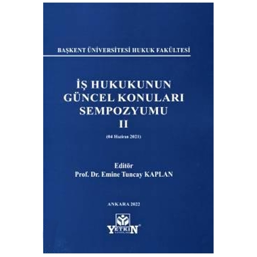 İş Hukukunun Güncel Konuları Sempozyumu II Emine Tuncay Kaplan