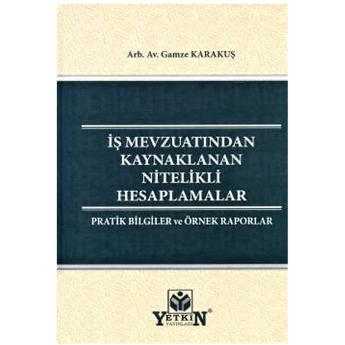 İş Mevzuatından Kaynaklanan Nitelikli Hesaplamalar Gamze Karakuş