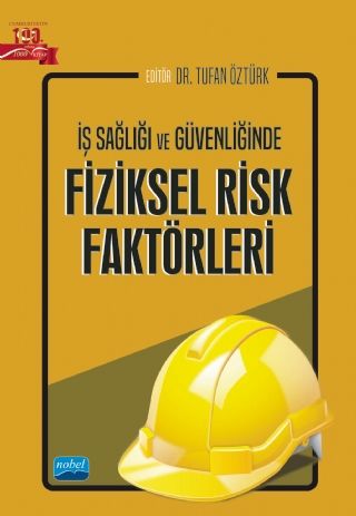 İş Sağlığı ve Güvenliğinde Fiziksel Risk Faktörleri Tufan Öztürk