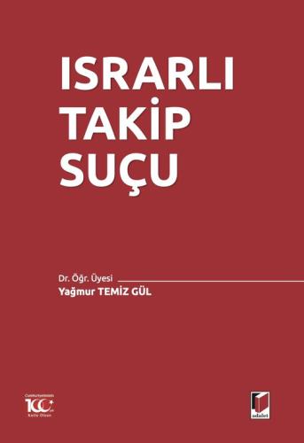 Israrlı Takip Suçu Yağmur Temiz Gül