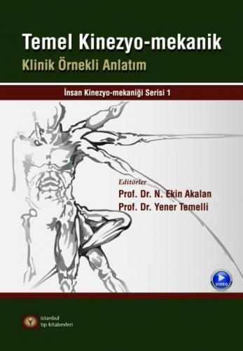 Temel Kinezyo-Mekanik Klinik Örnekli Anlatım Ekin Akalan