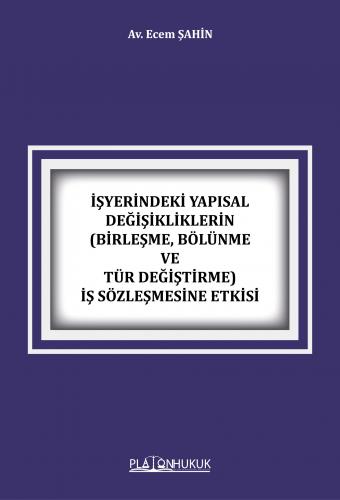 İşyerindeki Yapısal Değişikliklerin (Birleşme, Bölünme ve Tür Değiştir