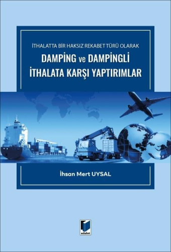 Hukuk Kitapları,Ticaret Hukuku, - Adalet Yayınevi - Damping ve Damping