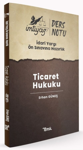 İmtiyaz İdari Yargı Ön Sınavına Hazırlık Ticaret Hukuku Ders Notları E