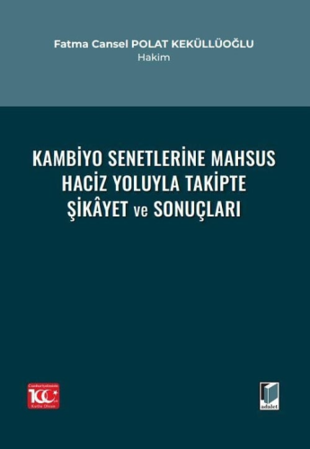 Kambiyo Senetlerine Mahsus Haciz Yoluyla Takipte Şikâyet ve Sonuçları 