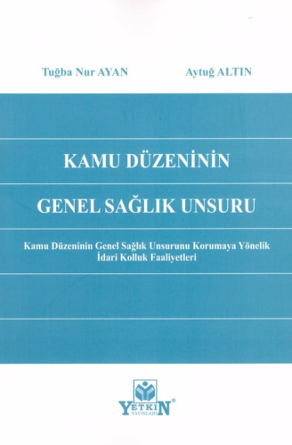 Kamu Düzeninin Genel Sağlık Unsuru Tuğba Nur Ayan