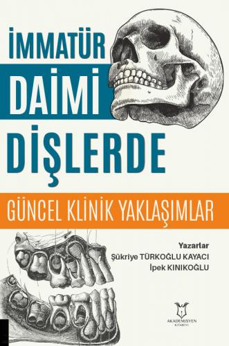 İmmatür Daimi Dişlerde Güncel Klinik Yaklaşımlar Şükriye Türkoğlu Kaya