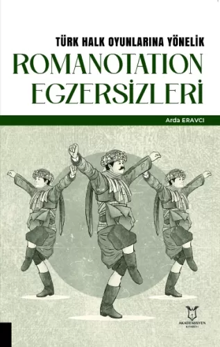 Türk Halk Oyunlarına Yönelik Romanotation Egzersizleri Arda Eravcı