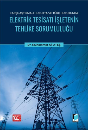 Elektrik Tesisatı İşletenin Tehlike Sorumluluğu Muhammet Ali Ateş