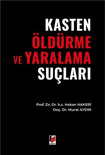 Kasten Öldürme ve Yaralama Suçları Hakan Hakeri