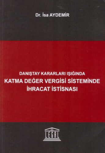 Katma Değer Vergisi Sisteminde İhracat İstisnası İsa Aydemir