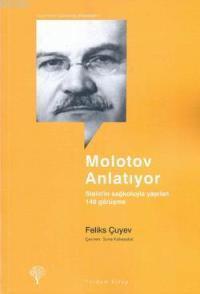 Molotov Anlatıyor Feliks Çuyev