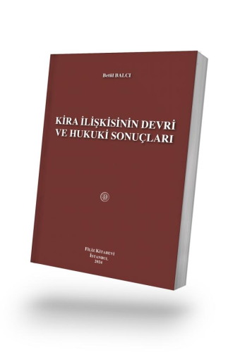 Kira İlişkisinin Devri ve Hukuki Sonuçları Betül Balcı