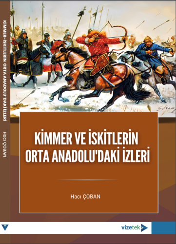 Tarih Araştırma İnceleme, - Vizetek Yayınları - Kimmer ve İskitlerin O