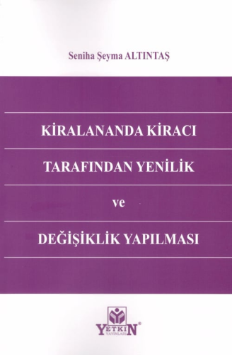 Kiralananda Kiracı Tarafından Yenilik ve Değişiklik Yapılması Seniha Ş