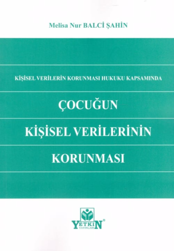 Kişisel Verilerin Korunması Hukuku Kapsamında Çocuğun Kişisel Verileri