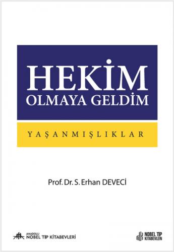 Hekim Olmaya Geldim: Yaşanmışlıklar S. Erhan Deveci