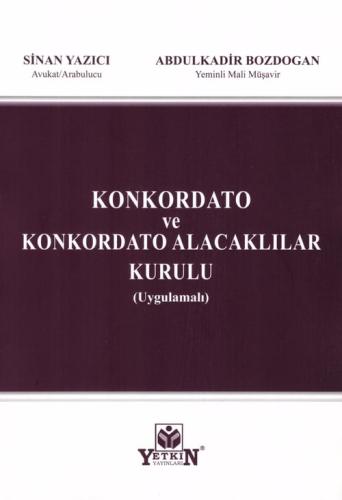 Konkordato ve Konkordato Alacaklılar Kurulu (Uygulamalı) Sinan Yazıcı