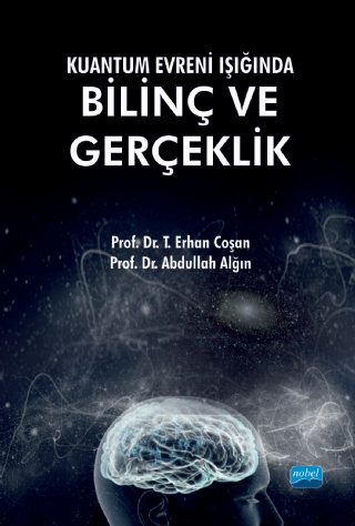 Kuantum Evreni Işığında Bilinç ve Gerçeklik T. Erhan Coşan