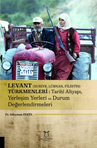 Levant (Suriye, Lübnan, Filistin) Türkmenleri Süleyman Pekin