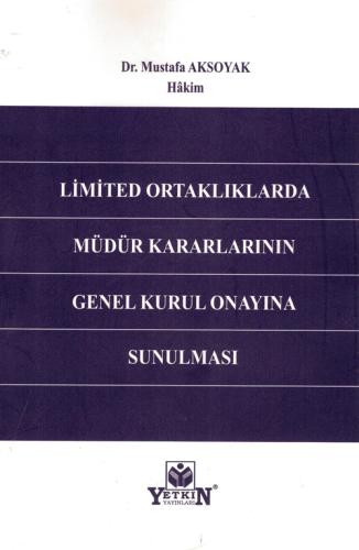 Limited Ortaklıklarda Müdür Kararlarının Genel Kurul Onayına Sunulması