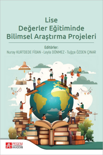 Lise Değerler Eğitiminde Bilimsel Araştırma Projeleri Nuray Kurtdede F