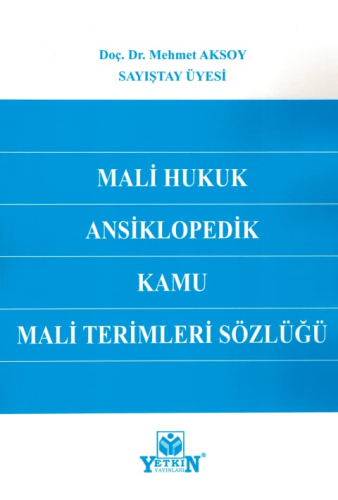 Mali Hukuk Ansiklopedik Kamu Mali Terimleri Sözlüğü Mehmet Aksoy