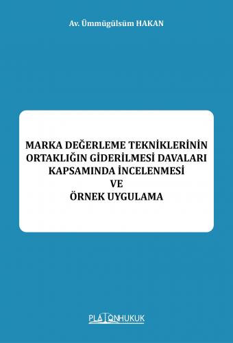 Marka Değerleme Tekniklerinin Ortaklığın Giderilmesi Davaları Kapsamın