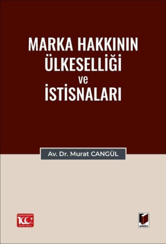 Marka Hakkının Ülkeselliği ve İstisnaları Murat Cangül