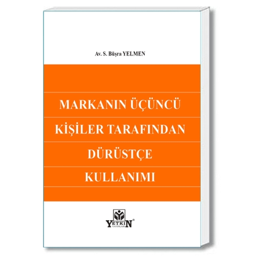 Markanın Üçüncü Kişiler Tarafından Dürüstçe Kullanımı S. Büşra Yelmen