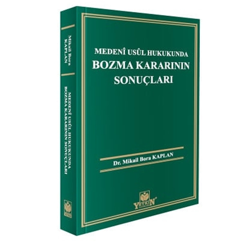 Medeni Usul Hukukunda Bozma Kararının Sonuçları Mikail Bora Kaplan