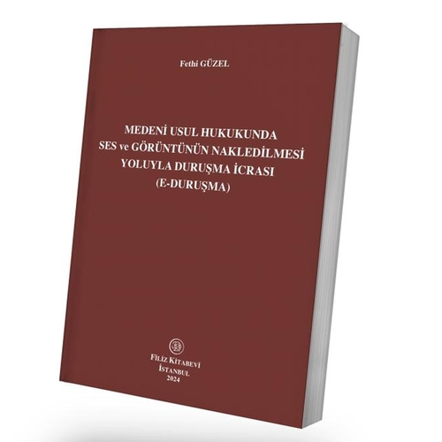 Medeni Usul Hukukunda Ses ve Görüntünün Nakledilmesi Yoluyla Duruşma İ