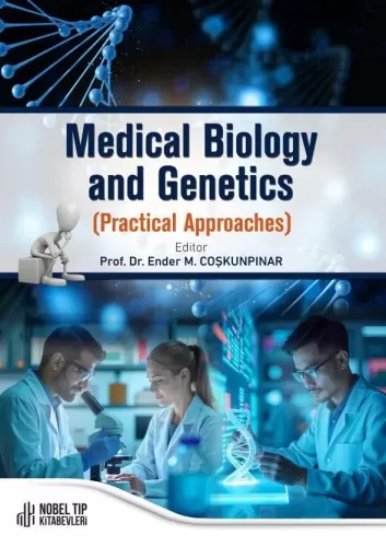 Medical Biology and Genetics (Practical Approaches) Ender M. Coşkunpın