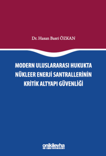 Modern Uluslararası Hukukta Nükleer Enerji Santrallerinin Kritik Altya