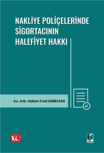 Nakliye Poliçelerinde Sigortacının Halefiyet Hakkı Hakan Fırat Emirzad