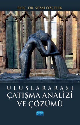 Uluslararası Çatışma Analizi ve Çözümü Sezai Özçelik