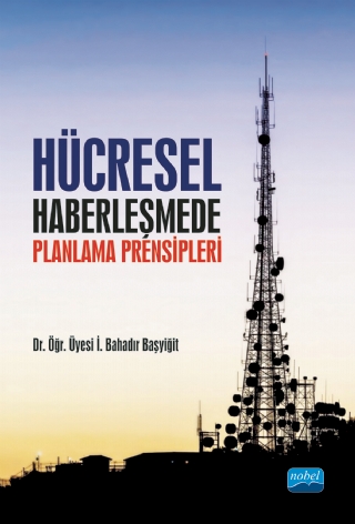 Hücresel Haberleşmede Planlama Prensipleri İ. Bahadır Başyiğit